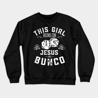 This Girl Runs On Jesus And Bunco Crewneck Sweatshirt